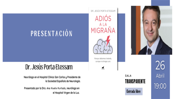 Presentación: ADIOS A LA MIGRAÑA. Dr. Jesús Porta-Etessam