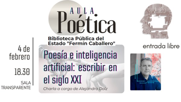 Poesía e inteligencia artificial: escribir en el siglo XXI  a cargo de Alejandro Dolz