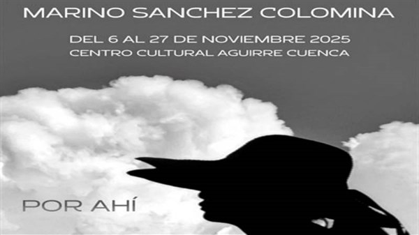 Exposición Fotográfica: POR AHÍ  de Marino Sánchez Colomina