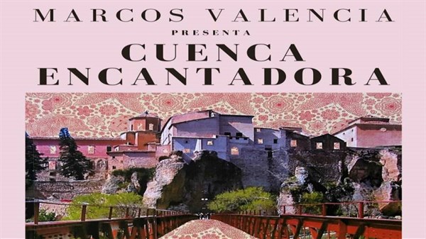 Exposición: CUENCA ENCANTADA  de Marcos Valencia