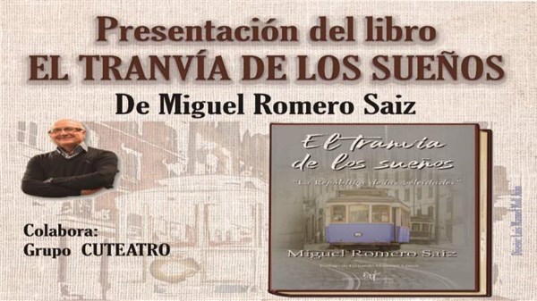 Presentación del libro: EL TRANVÍA DE LOS SUEÑOS de Miguel Romero.
