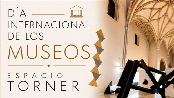 DÍA INTERNACIONAL DE LOS MUSEOS ,ESPACIO TORNER