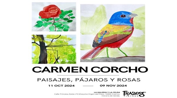 Exposición: Carmen Corcho, Paisajes, Pájaros y Rosas